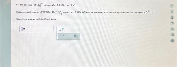 Solved For the aqueous [PbCl4]2− complex Kf=2.5×1015 et | Chegg.com
