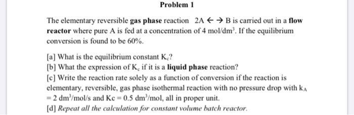 Solved Problem 1 The elementary reversible gas phase | Chegg.com