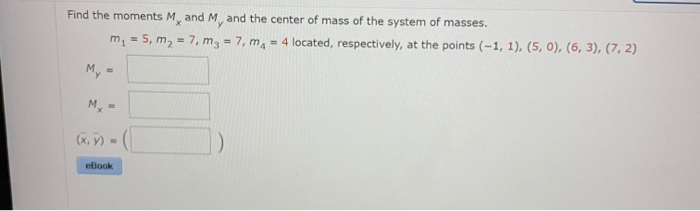 Solved Find the moments M, and M, and the center of mass of | Chegg.com