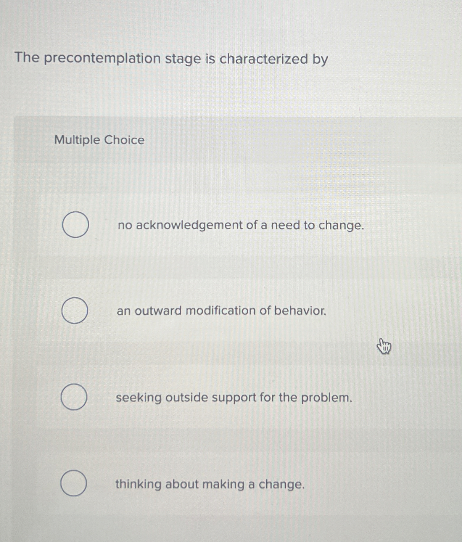Solved The precontemplation stage is characterized | Chegg.com