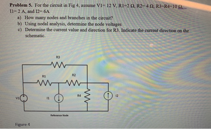 Solved Problem 5. For the circuit in Fig 4, assume Vi= 12 V, | Chegg.com