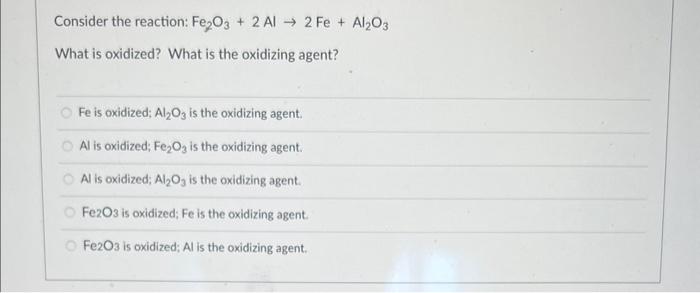 Solved Consider The Reaction: Fe2O3+2Al→2Fe+Al2O3 What Is | Chegg.com