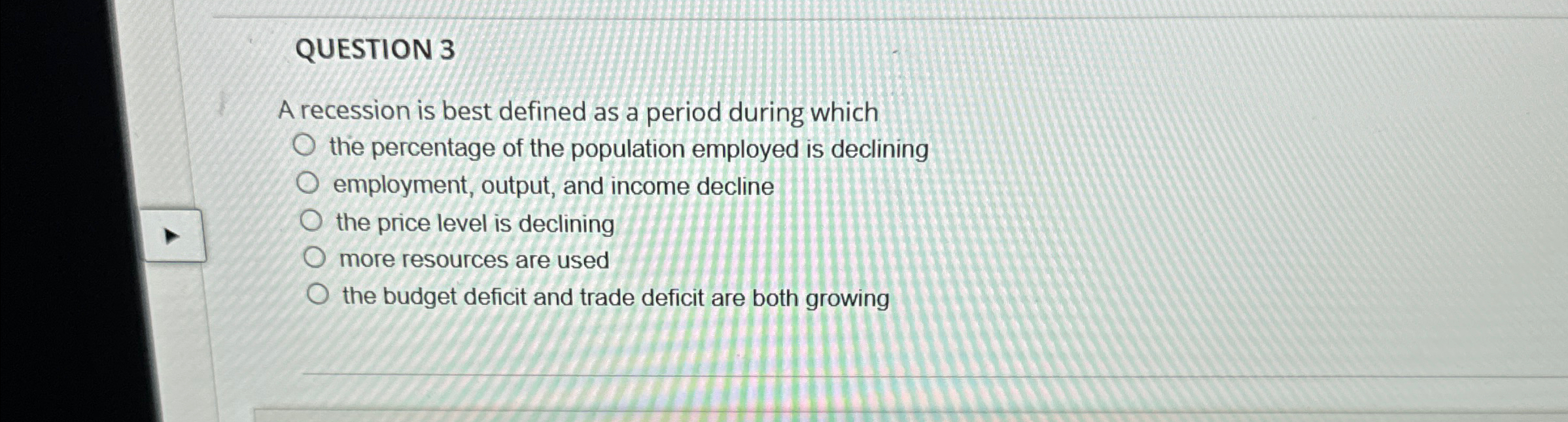 Solved QUESTION 3A recession is best defined as a period | Chegg.com