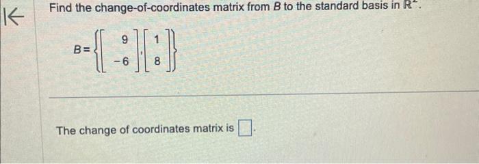 Solved Find the change-of-coordinates matrix from B to the | Chegg.com