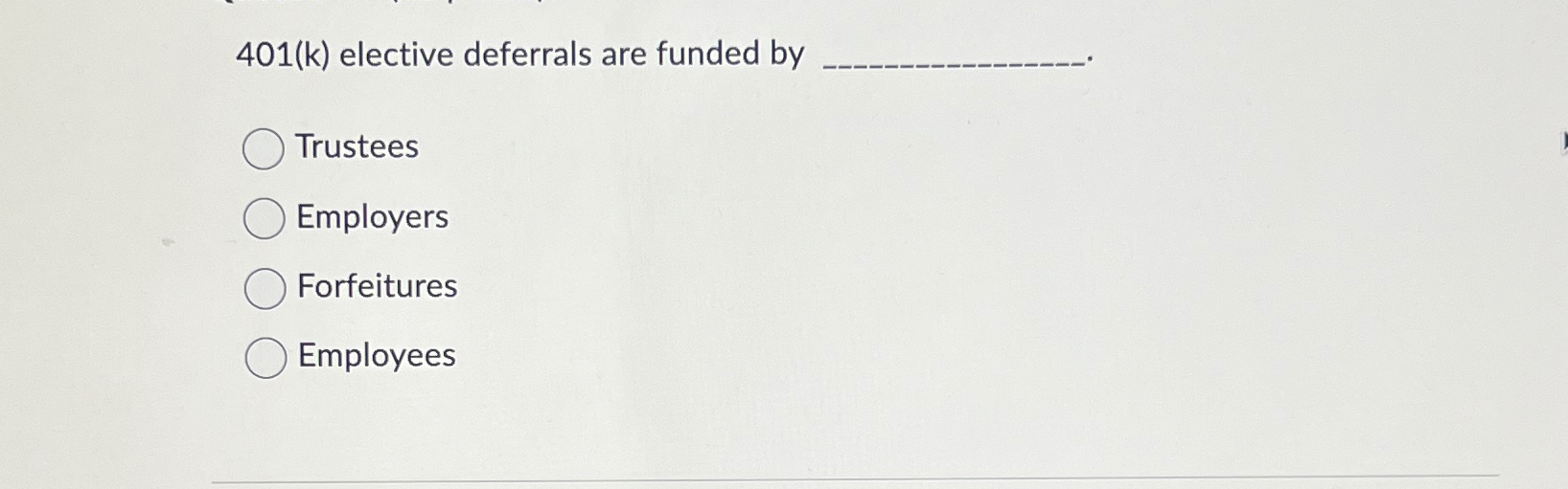 Solved 401(k) ﻿elective deferrals are funded by | Chegg.com