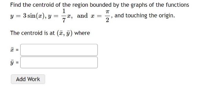 Solved Find the centroid of the region bounded by the graphs | Chegg.com