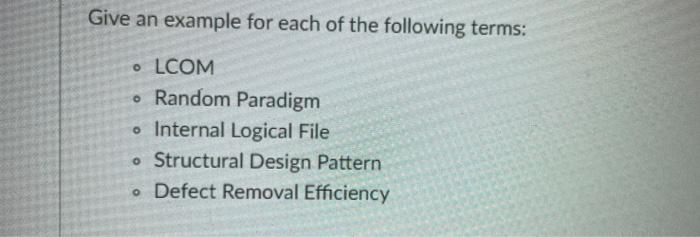 Solved Give an example for each of the following terms: o | Chegg.com