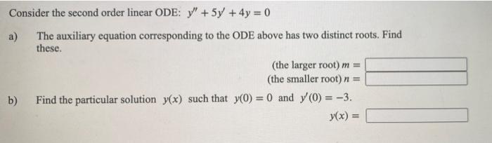 Solved Consider the second order linear ODE: y" + 5y + 4y = | Chegg.com