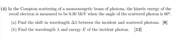 Solved (4) In the Compton scattering of a monoenergetic beam | Chegg.com