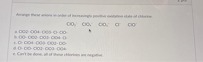 Solved Arrange these anions in order of increasingly | Chegg.com