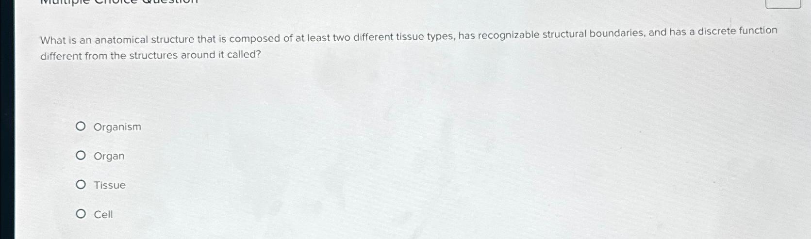 Solved What is an anatomical structure that is composed of Biology Diagrams