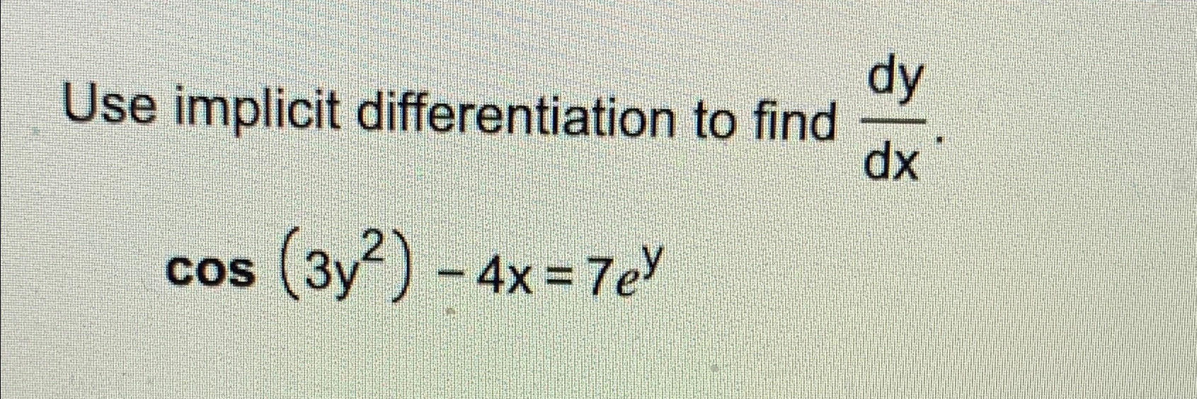 Solved Use implicit differentiation to find | Chegg.com