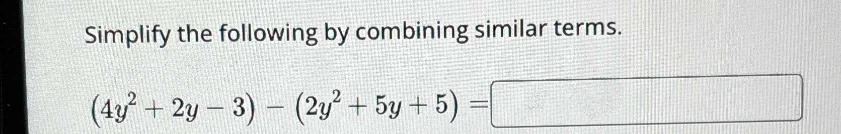 Solved Simplify the following by combining similar | Chegg.com