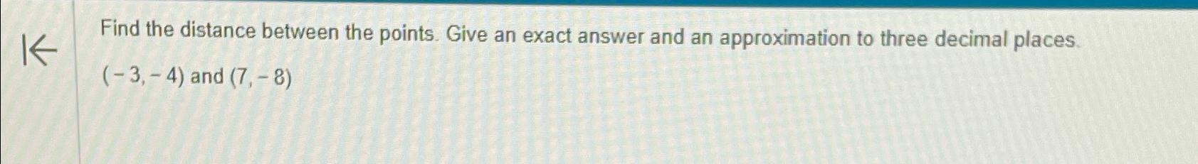 Solved Find the distance between the points. Give an exact | Chegg.com