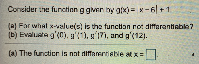 Solved Consider the function g given by g(x) = |x-6] +1. (a) | Chegg.com