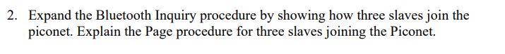 Solved Expand the Bluetooth Inquiry procedure by showing how | Chegg.com