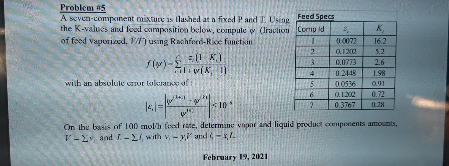 Solved Problem 5 A Seven Component Mixture Is Flashed At Chegg Com