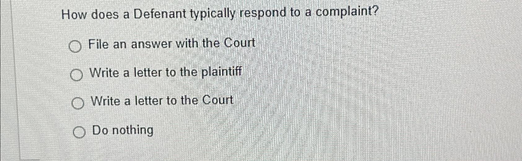 Solved How does a Defenant typically respond to a | Chegg.com