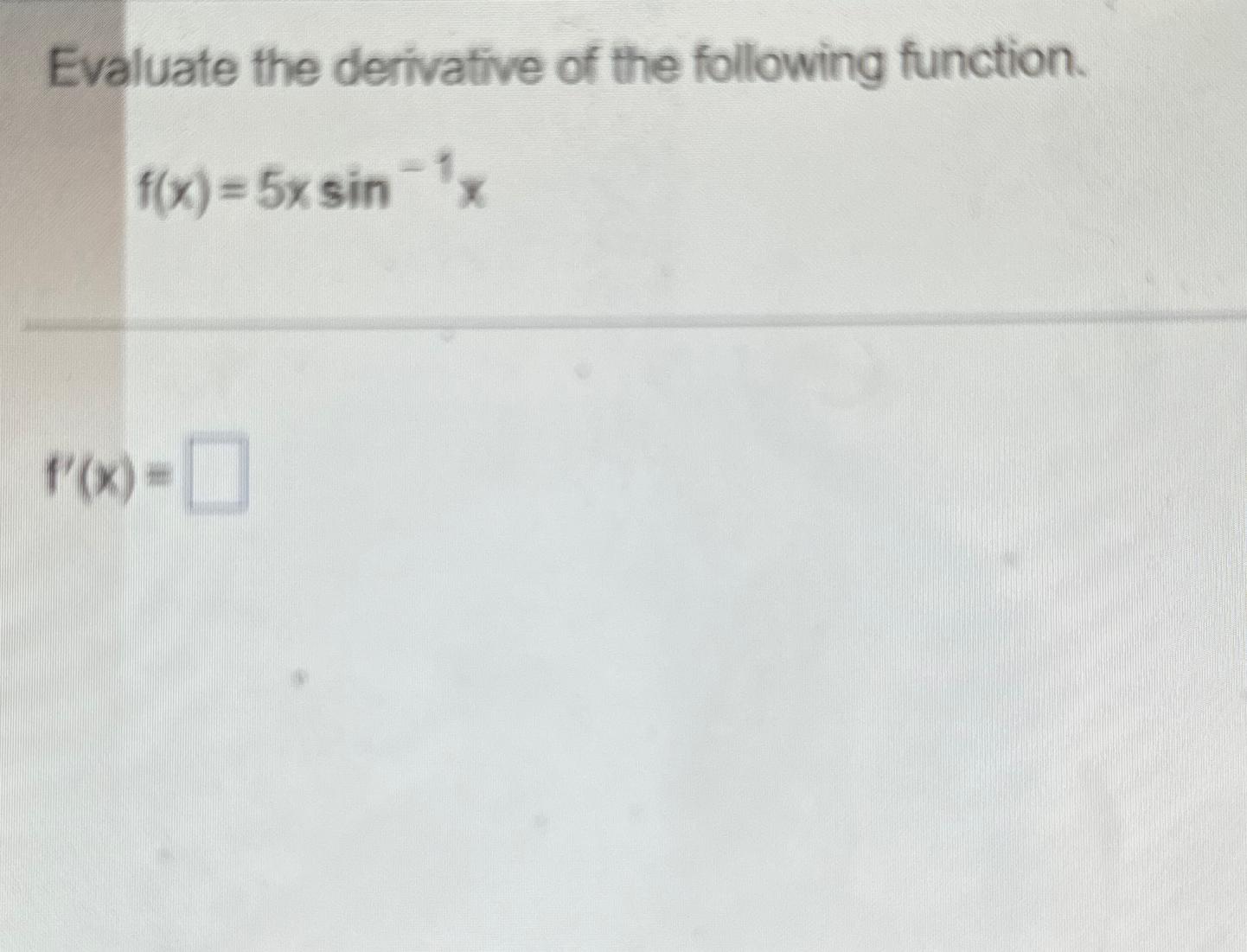 solved-evaluate-the-derivative-of-the-following-chegg