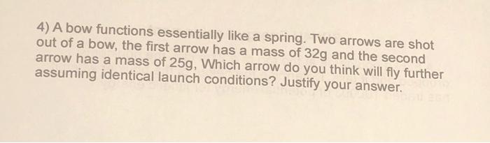 Solved 4) A bow functions essentially like a spring. Two | Chegg.com