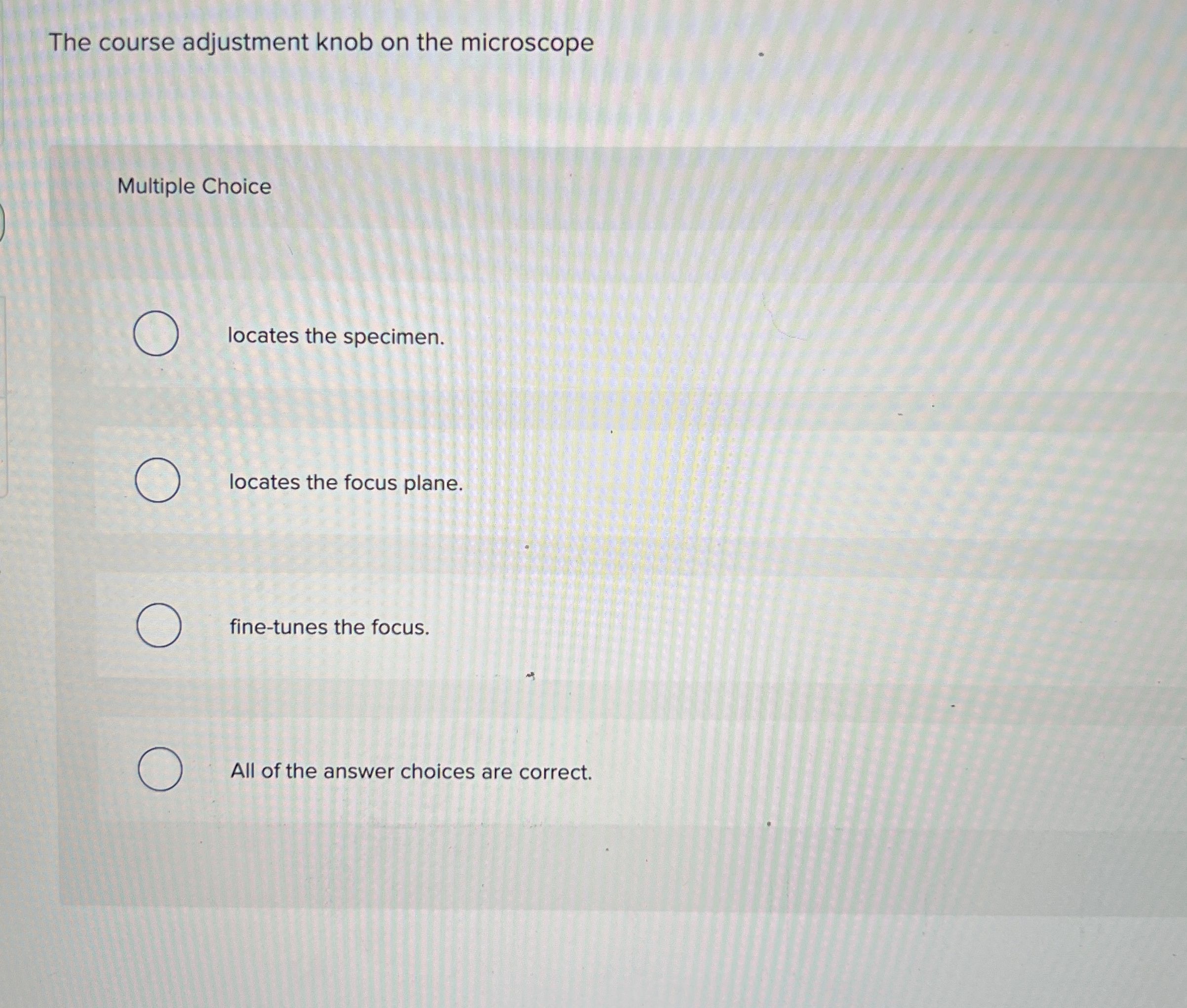 Solved The course adjustment knob on the microscopeMultiple