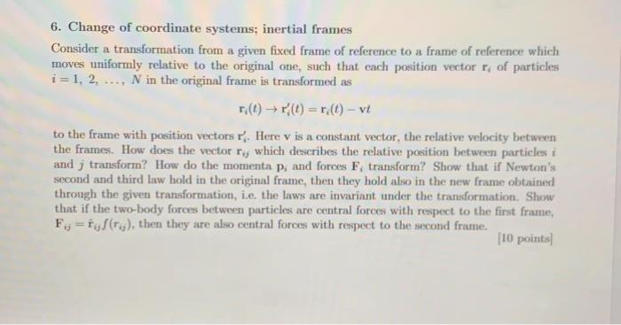 Solved 6. Change of coordinate systems; inertial frames | Chegg.com