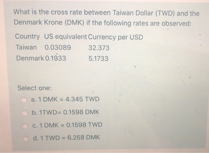 Solved What Is The Cross Rate Between Taiwan Dollar TWD Chegg solved-what-is-the-cross-rate-between-taiwan-dollar-twd-chegg