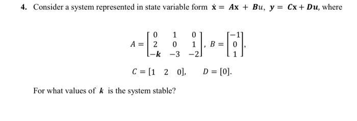 Solved 4. Consider a system represented in state variable | Chegg.com