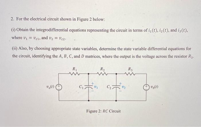 Solved 2. For the electrical circuit shown in Figure 2 | Chegg.com