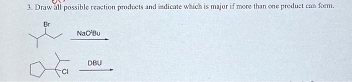 Solved 3. Draw all possible reaction products and indicate | Chegg.com