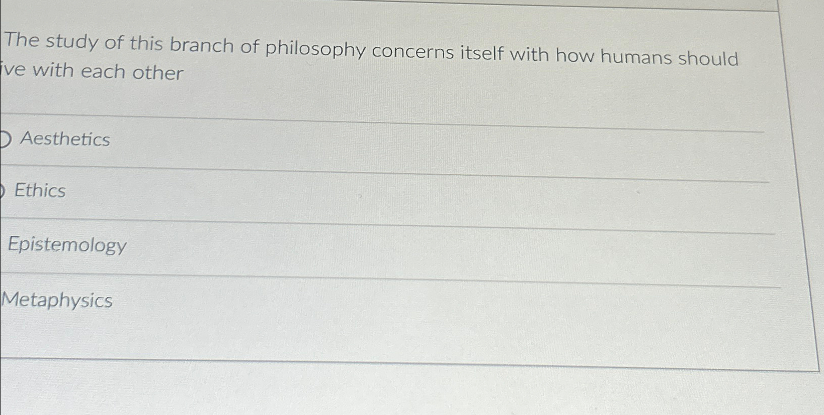 Solved The Study Of This Branch Of Philosophy Concerns | Chegg.com