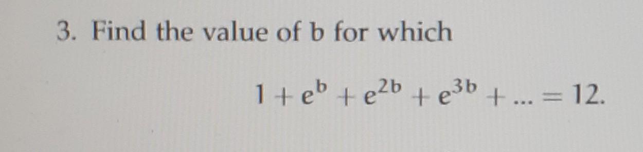 Solved 3 Find The Value Of B For Which 1 Eb E2b E3b 12 Chegg Solved 3 Find The Value Of B For Which 1 Eb E2b E3b 12 Chegg