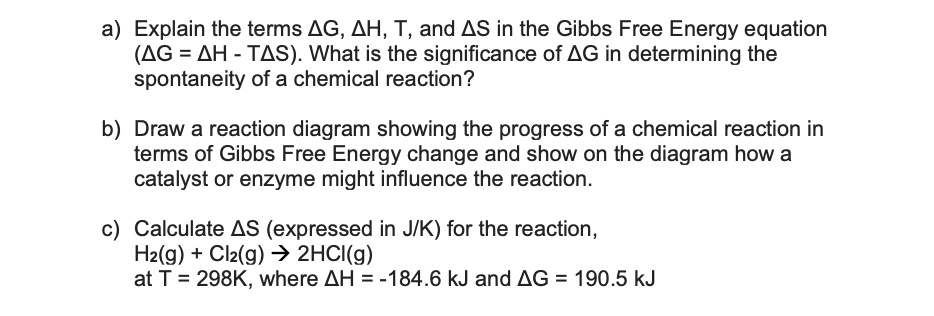 Solved a) Explain the terms ΔG,ΔH,T, and ΔS in the Gibbs | Chegg.com