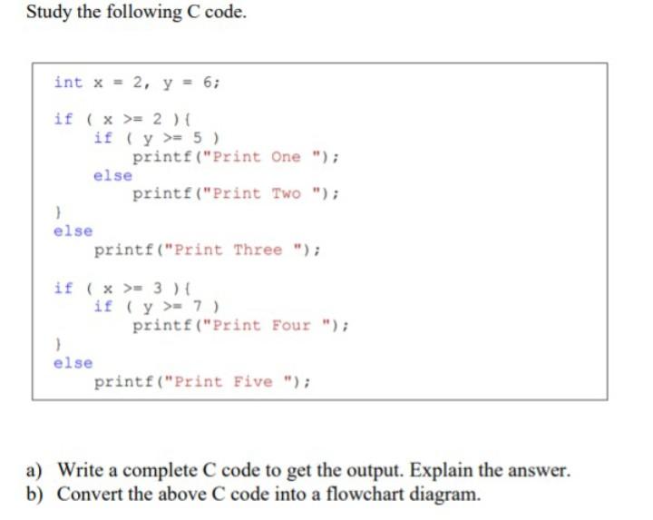 Solved Study the following C code. int x = 2, y = 6; if ( x | Chegg.com