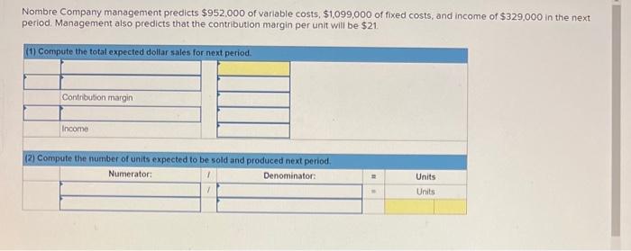 Solved Nombre Company management predicts $952.000 of | Chegg.com