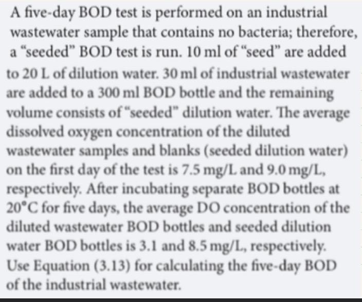 Solved A fiveday BOD test is performed on an industrial