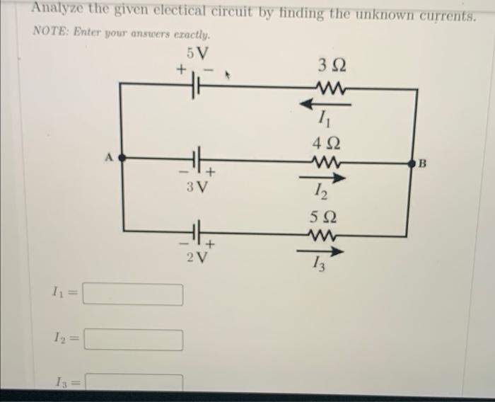 Solved Analyze the given electical circuit by finding the | Chegg.com