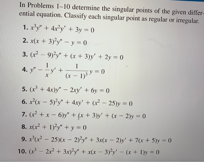 Solved In Problems 1 10 Determine The Singular Points Of The Chegg Com