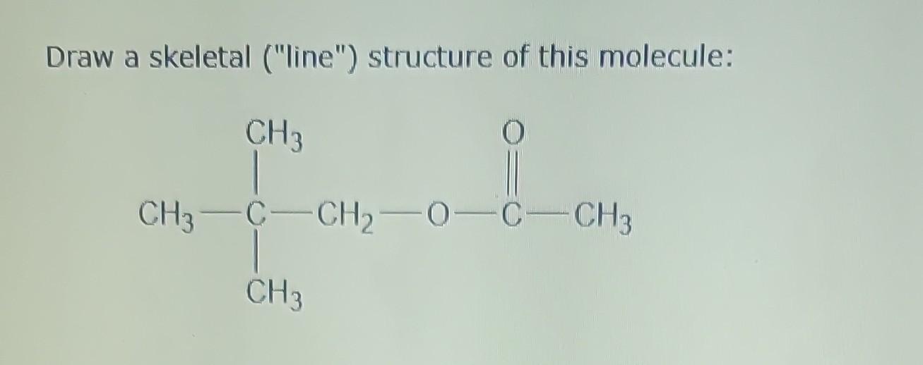 Solved Draw A Skeletal ("line") Structure Of This Molecule: | Chegg.com