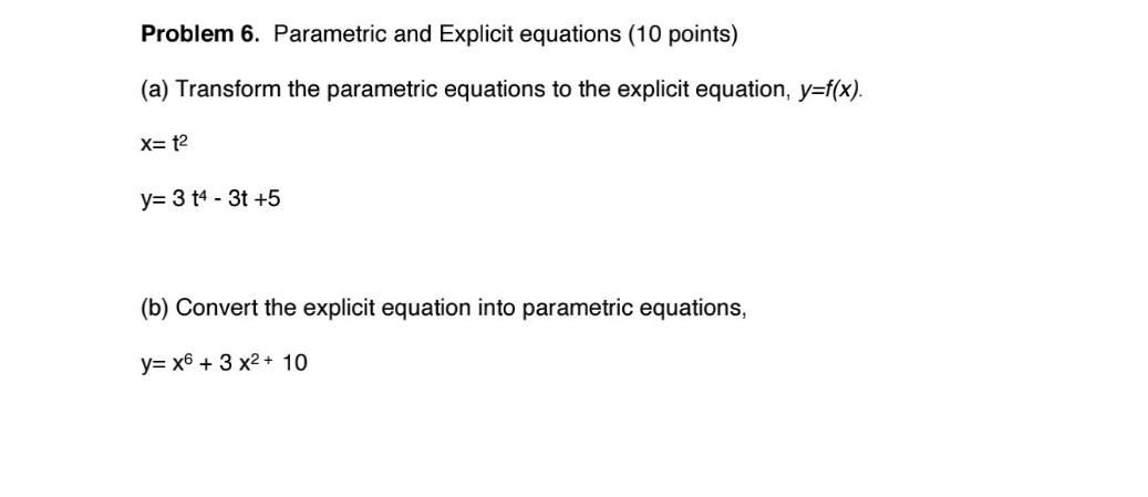 Solved Problem 6. Parametric and Explicit equations (10 | Chegg.com