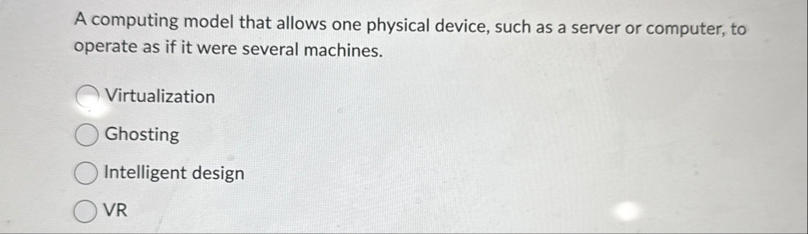 Solved A computing model that allows one physical device, | Chegg.com