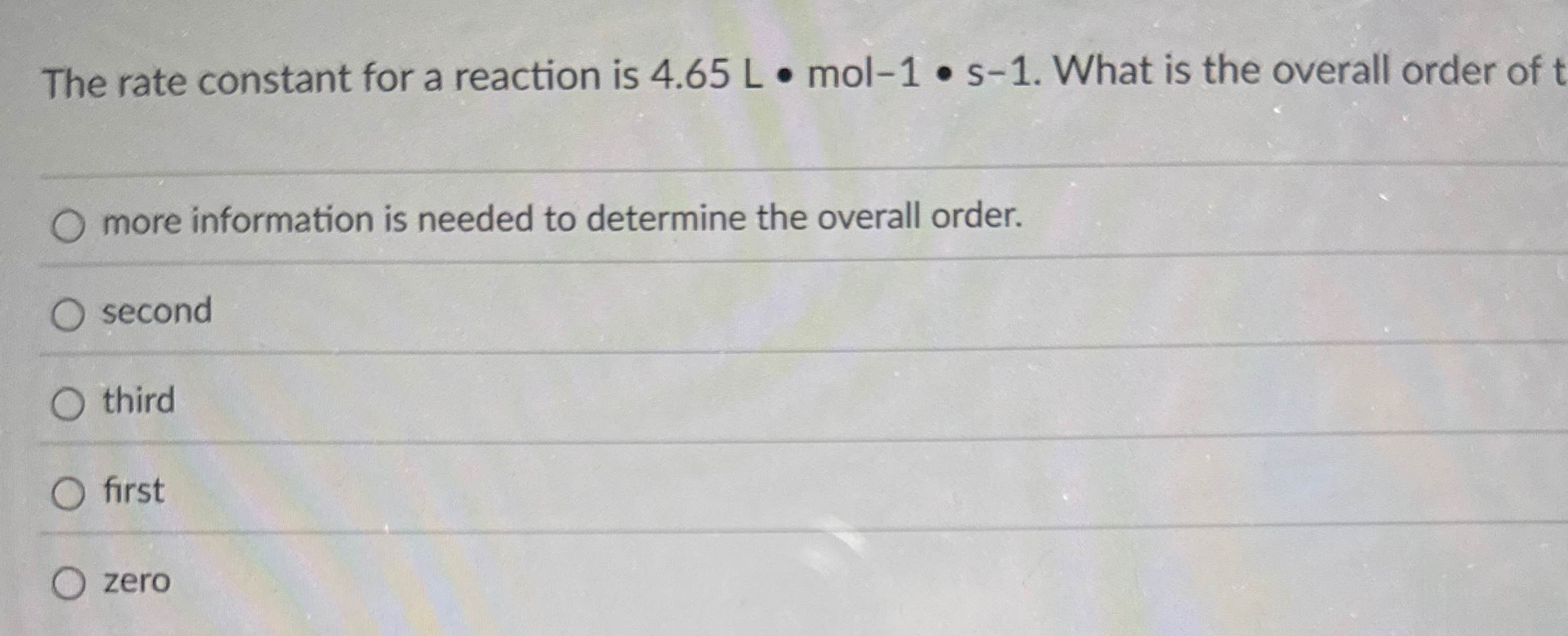 Solved The rate constant for a reaction is 4.65L*mol-1*s-1. | Chegg.com