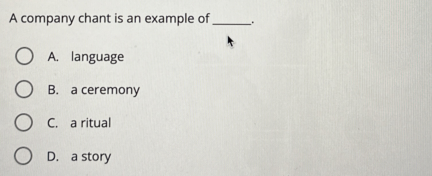 Solved A company chant is an example of A. ﻿languageB. ﻿a | Chegg.com