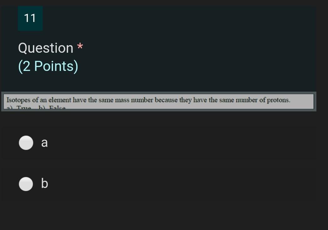 Solved 11 Question * (2 Points) Isotopes of an element have Chegg com