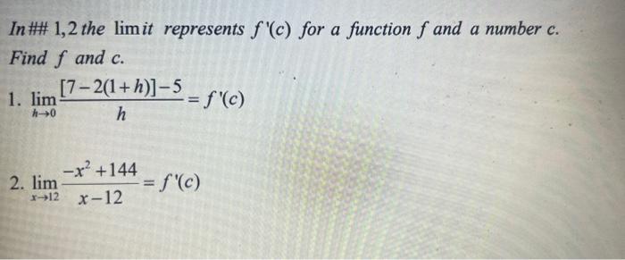 Solved In \#\# 1,2 the limit represents f′(c) for a function | Chegg.com