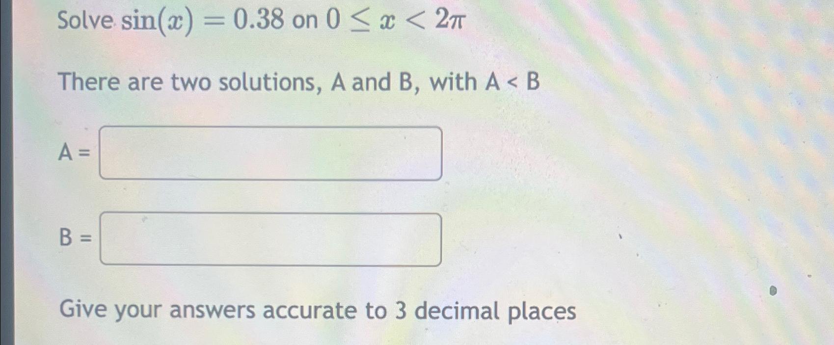 Solved Solve sin(x)=0.38 ﻿on 0≤x