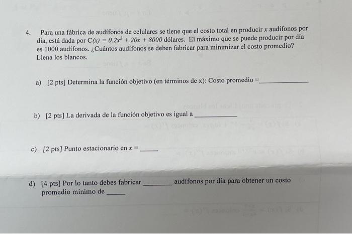 4. Para una fábrica de audifonos de celulares se tiene que el costo total en producir \( x \) audifonos por dia, está dada po