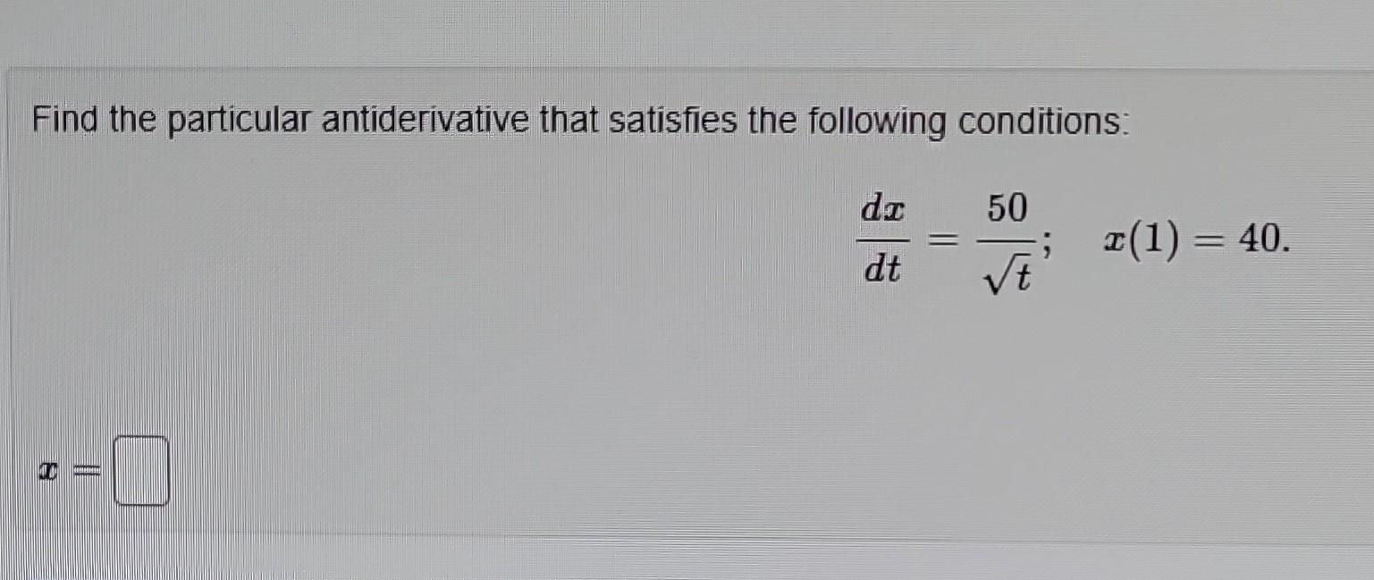 Solved Find the particular antiderivative that satisfies the | Chegg.com