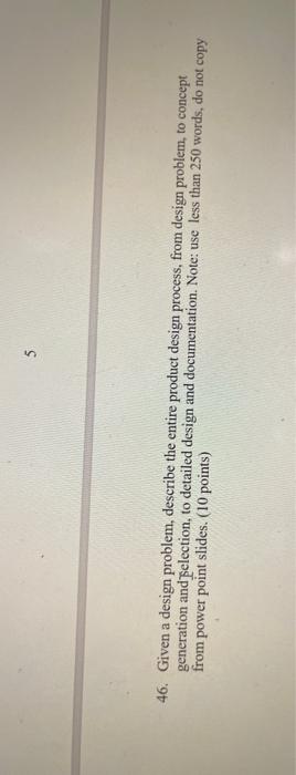 Solved 46. Given a design problem, describe the entire | Chegg.com