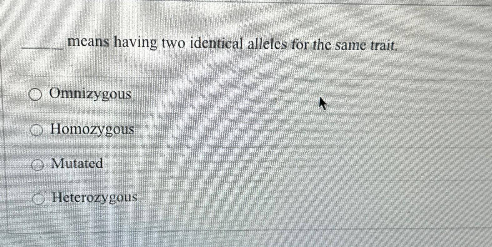 Solved means having two identical alleles for the same chegg